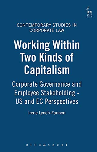Working Within Two Kinds of Capitalism Corporate Governance and Employee Stakeh [Hardcover]