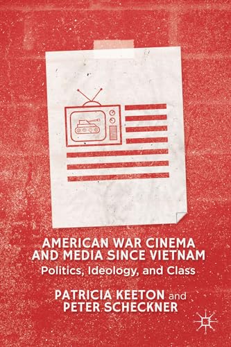 American War Cinema and Media since Vietnam Politics, Ideology, and Class [Hardcover]