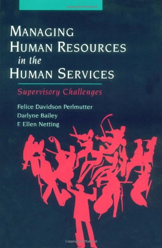 Managing Human Resources in the Human Services Supervisory Challenges [Paperback]