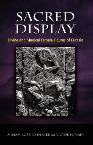 Sacred Display Divine And Magical Female Figures Of Eurasia [Hardcover]