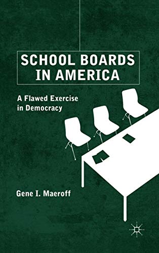 School Boards in America: A Flawed Exercise in Democracy [Hardcover]