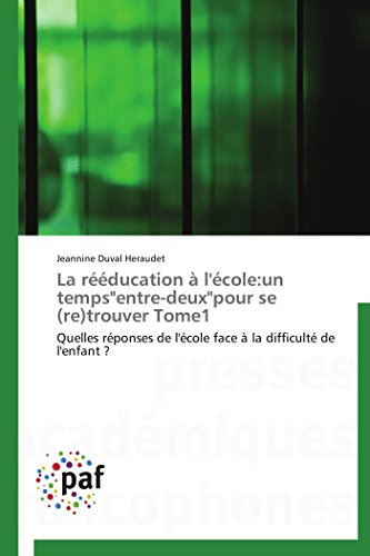 Rducation  L'cole  Un Temps Entre-Deux Pour Se (Re)Trouver Tome1 [Paperback]