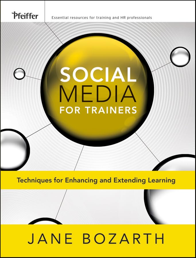 Social Media for Trainers Techniques for Enhancing and Extending Learning [Paperback]