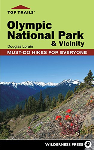 Top Trails Olympic National Park and Vicinity Must-Do Hikes for Everyone [Hardcover]