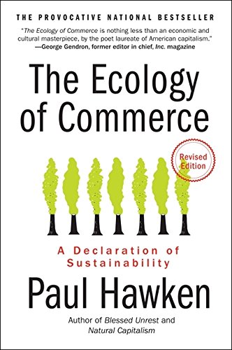 The Ecology of Commerce Revised Edition A Declaration of Sustainability [Paperback]