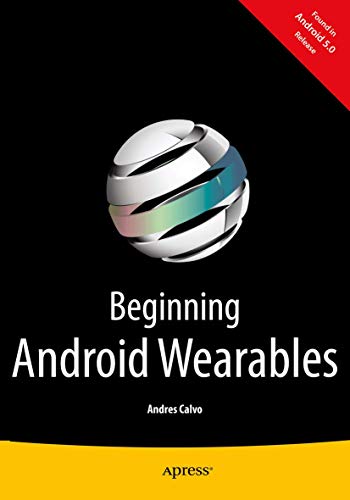 Beginning Android Wearables With Android Wear and Google Glass SDKs [Paperback]
