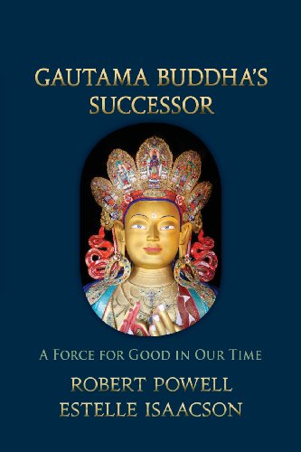 Gautama Buddha's Successor A Force For Good In Our Time [Paperback]