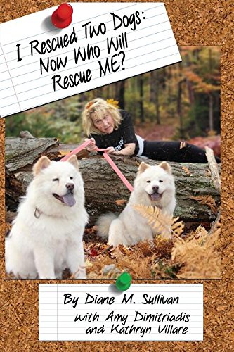 I Rescued Two Dogs Now Who Will Rescue Me [Paperback]