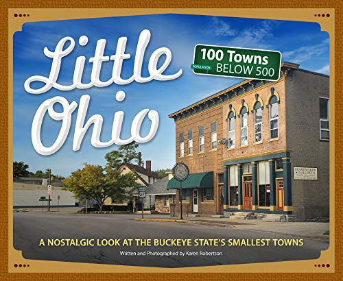 Little Ohio A Nostalgic Look at the Buckeye States Smallest Towns [Paperback]