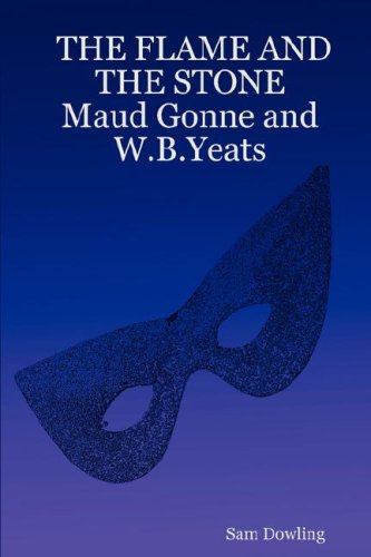 The Flame And The Stone Maud Gonne And W.B.Yeats [Paperback]