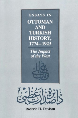Essays in Ottoman and Turkish History, 1774-1923 The Impact of the West [Paperback]