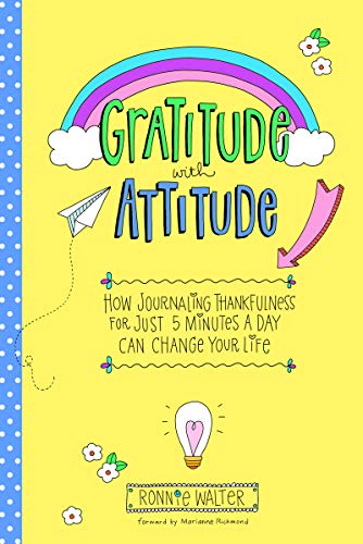 Gratitude with Attitude How Journaling Thankfulness for Just 5 Minutes a Day Ca [Paperback]