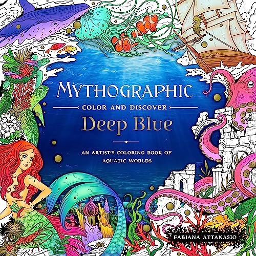 Mythographic Color and Discover Deep Blue An Artist's Coloring Book of Aquatic [Paperback]