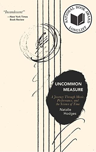 Uncommon Measure A Journey Through Music, Performance, and the Science of Time [Paperback]