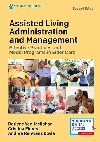 Assisted Living Administration and Management Effective Practices and Model Pro [Paperback]