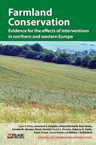 Farmland Conservation Evidence for the effects of interventions in northern and [Paperback]