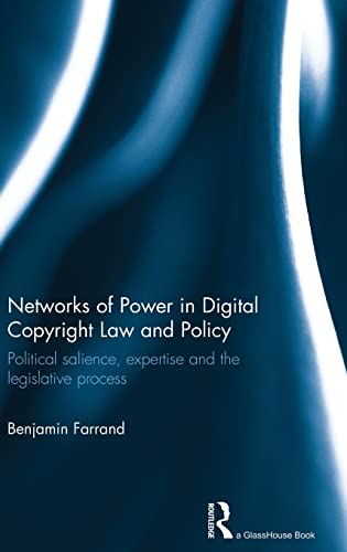 Networks of Power in Digital Copyright Law and Policy Political Salience, Exper [Hardcover]