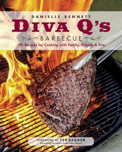 Diva Q's Barbecue 195 Recipes for Cooking with Family, Friends &amp Fire A Co [Paperback]