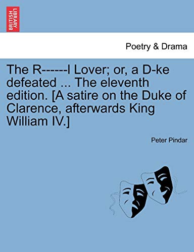R------L Lover or, a D-Ke Defeated the Eleventh Edition [A Satire on the Duke o [Paperback]