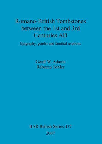Romano-British Tombstones between the 1st and 3rd Centuries AD Epigraphy, gende [Paperback]