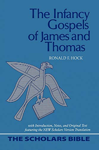 The Infancy Gospels Of James And Thomas With Introduction, Notes, And Original  [Paperback]