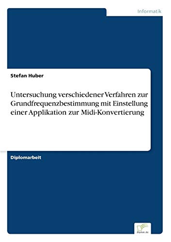 Untersuchung Verschiedener Verfahren Zur Grundfrequenzbestimmung Mit Einstellung [Paperback]