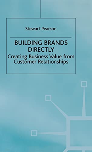 Building Brands Directly Creating Business Value from Customer Relationships [Hardcover]