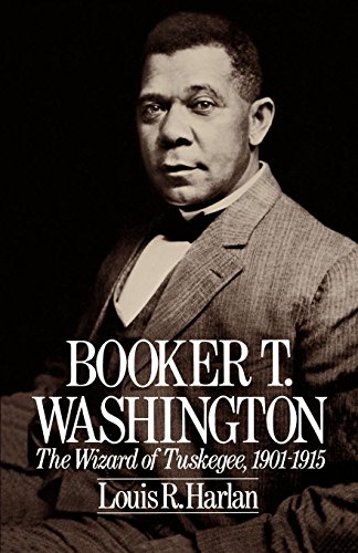 Booker T. Washington Volume 2 The Wizard Of Tuskegee, 1901-1915 [Paperback]