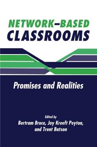 Network-Based Classrooms Promises and Realities [Paperback]