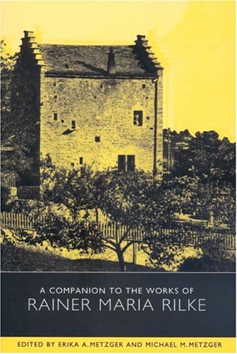 A Companion to the Works of Rainer Maria Rilke [Paperback]