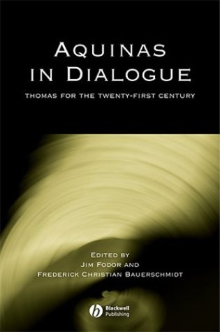 Aquinas in Dialogue Thomas for the Twenty-First Century [Paperback]