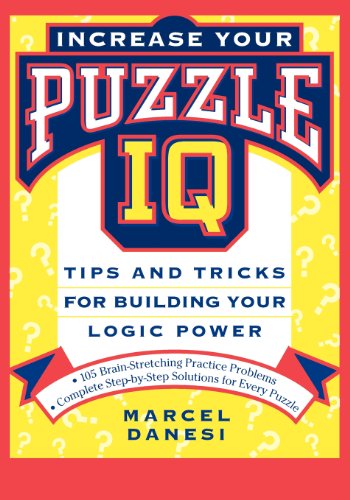 Increase Your Puzzle IQ Tips and Tricks for Building Your Logic Power [Paperback]