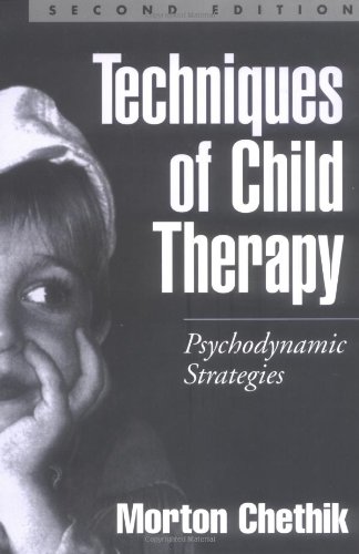 Techniques of Child Therapy, Second Edition Psychodynamic Strategies [Paperback]