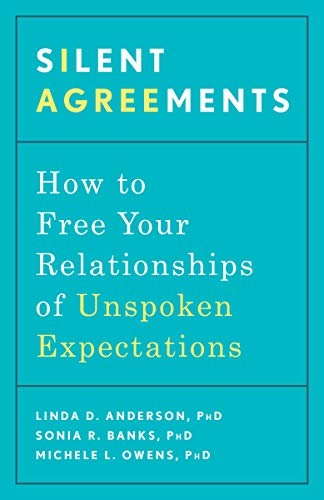 Silent Agreements How to Free Your Relationships of Unspoken Expectations [Paperback]