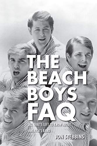 The Beach Boys FAQ All That's Left to Know About America's Band [Paperback]
