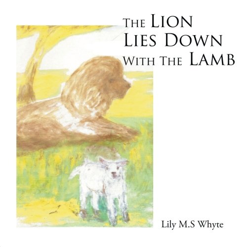 The Lion Lies Down With The Lamb [Paperback]