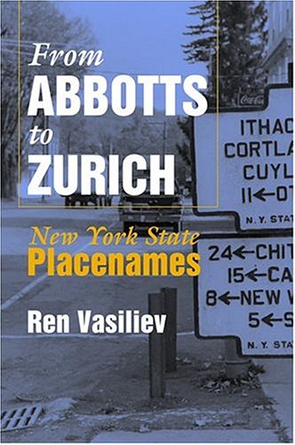 From Abbotts To Zurich New York State Placenames (space, Place & Society S.) [Paperback]