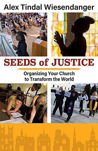 Seeds of Justice  Organizing Your Church to Transform the World [Paperback]