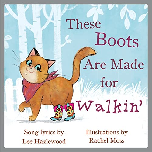 These Boots Are Made for Walkin' A Children's Picture Book [Hardcover]