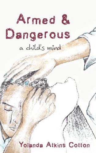 Armed And Dangerous A Child's Mind [Paperback]