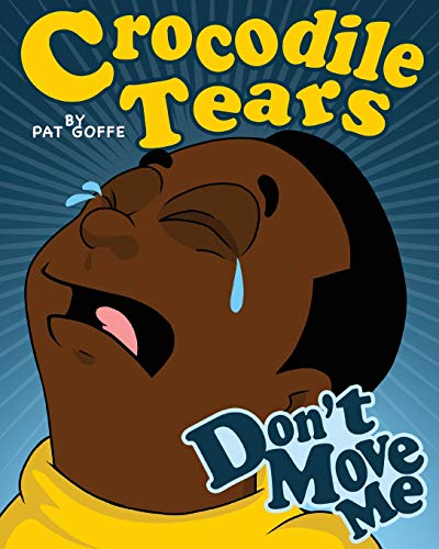 Crocodile Tears Don't Move Me [Paperback]