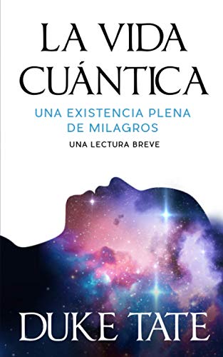 Vida Cuntica  Una Existencia Plena de Milagros [Paperback]
