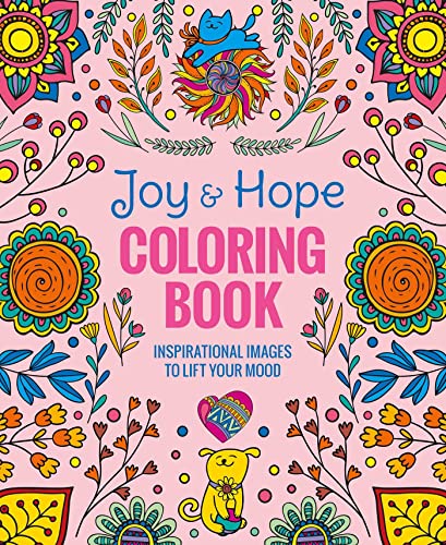 Joy &amp Hope Coloring Book Inspirational Images to Lift Your Mood [Paperback]