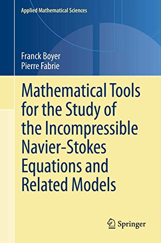 Mathematical Tools for the Study of the Incompressible Navier-Stokes Equations a [Hardcover]
