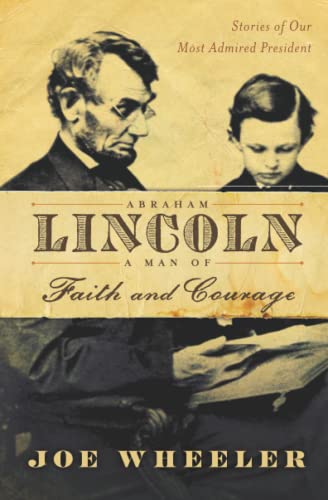 Abraham Lincoln, a Man of Faith and Courage Stories of Our Most Admired Preside [Paperback]