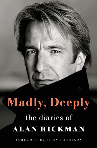 Madly, Deeply The Diaries of Alan Rickman [Hardcover]