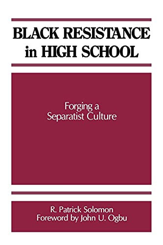 Black Resistance In High School Forging A Separatist Culture (suny Series, Fron [Paperback]