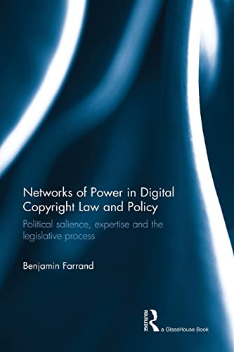 Networks of Power in Digital Copyright Law and Policy Political Salience, Exper [Paperback]