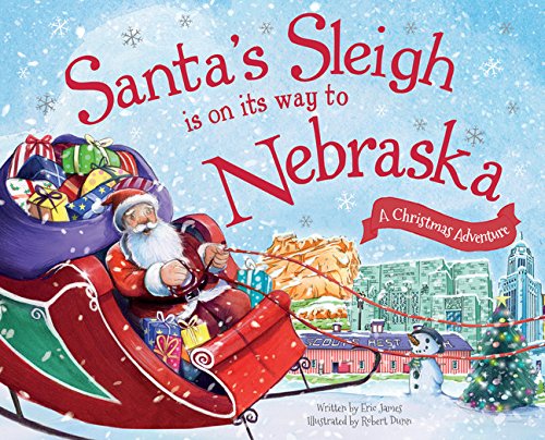 Santa&39s Sleigh Is on Its Way to Nebraska A Christmas Adventure [Hardcover]