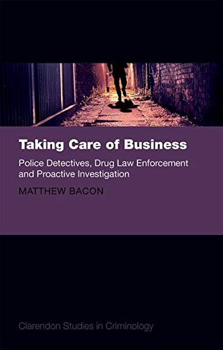 Taking Care of Business Police Detectives, Drug Law Enforcement and Proactive I [Hardcover]